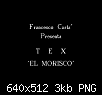 Click image for larger version

Name:	Tex 7 - El Morisco (Original)_001.png
Views:	178
Size:	3.5 KB
ID:	49779